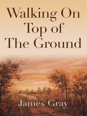 cover image of Walking on Top of the Ground